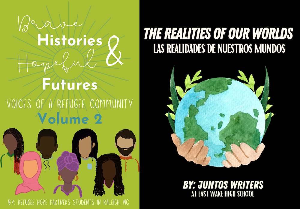 Two book covers side by side. The first is a book with a green background titled "Brave Histories and Hopeful Futures: Voices of a Refugee Community" that features images of seven students with various hair and skin types and colors. The second cover, titled "The Realities of Our Worlds," features a cover with a black background and the image of the earth held by two hands.